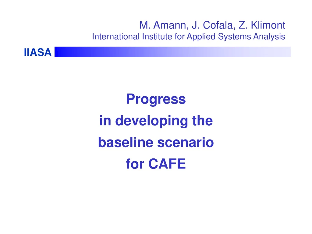 m amann j cofala z klimont international institute for applied systems analysis