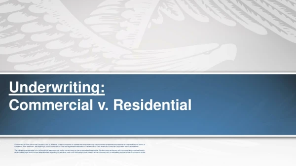 Underwriting: Commercial v. Residential