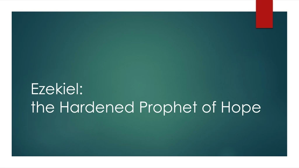 ezekiel the hardened prophet of hope