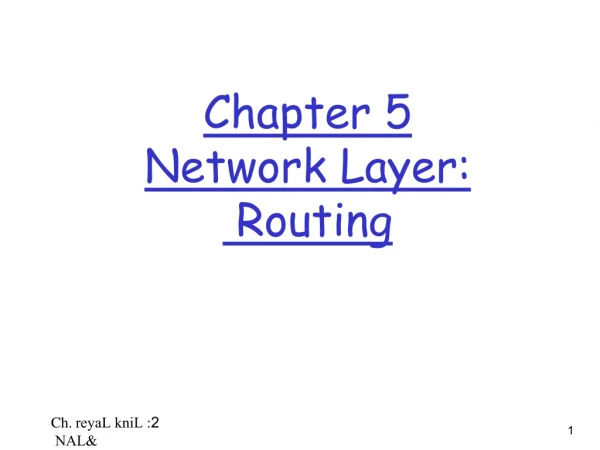 Chapter 5 Network Layer: Routing