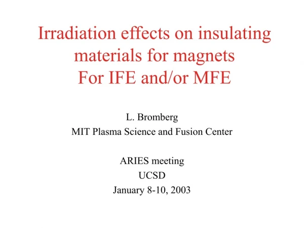 Irradiation effects on insulating materials for magnets For IFE and/or MFE