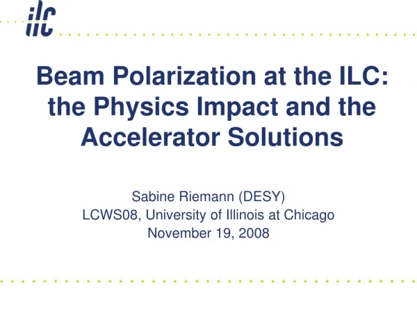 Beam Polarization at the ILC: the Physics Impact and the Accelerator Solutions