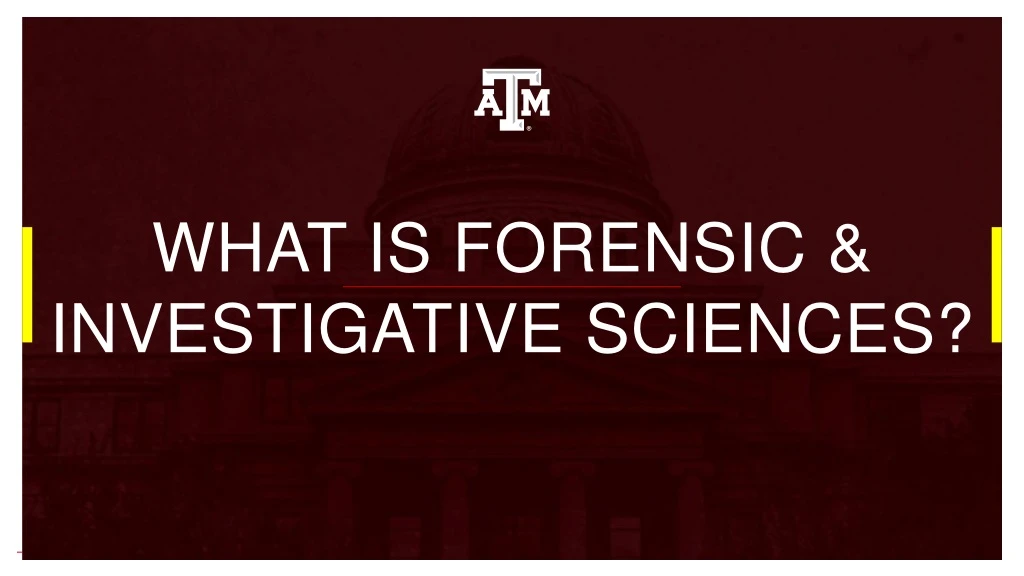 what is forensic investigative sciences