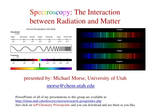S p e c t r o s c o p y : The Interaction between Radiation and Matter