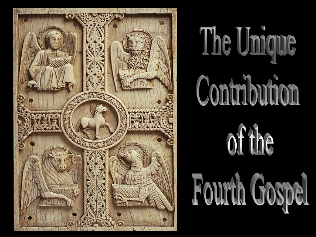 the unique contribution of the fourth gospel