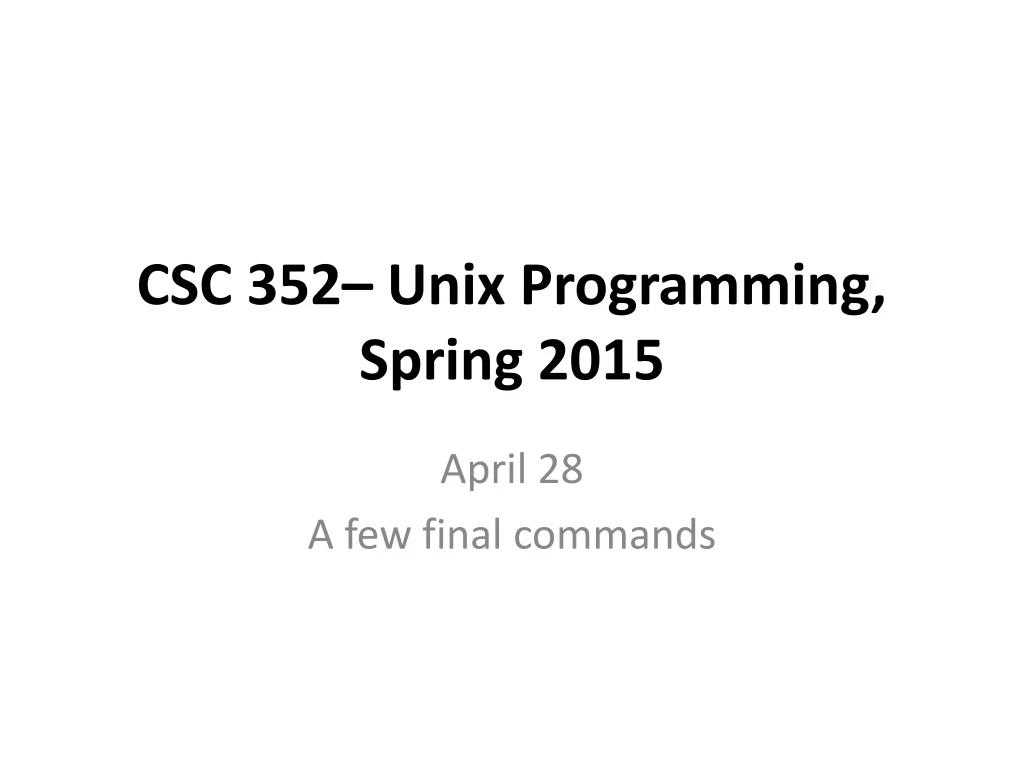 csc 352 unix programming spring 2015