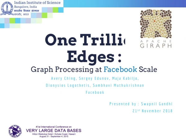 One Trillion Edges : Graph Processing at Facebook Scale