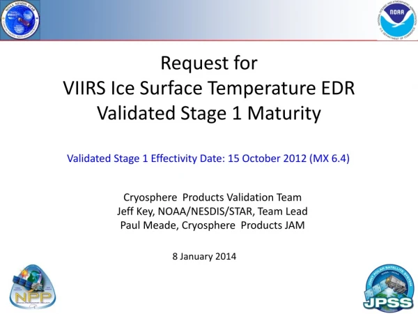 Request for VIIRS Ice Surface Temperature EDR Validated Stage 1 Maturity