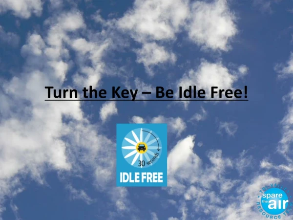 Turn the Key – Be Idle Free!