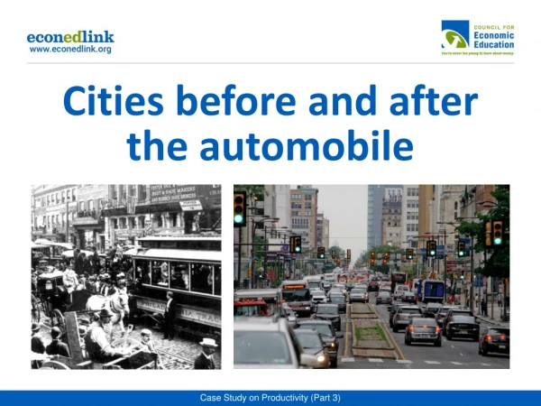 Cities before and after the automobile