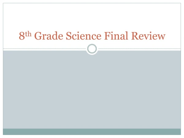 8 th Grade Science Final Review
