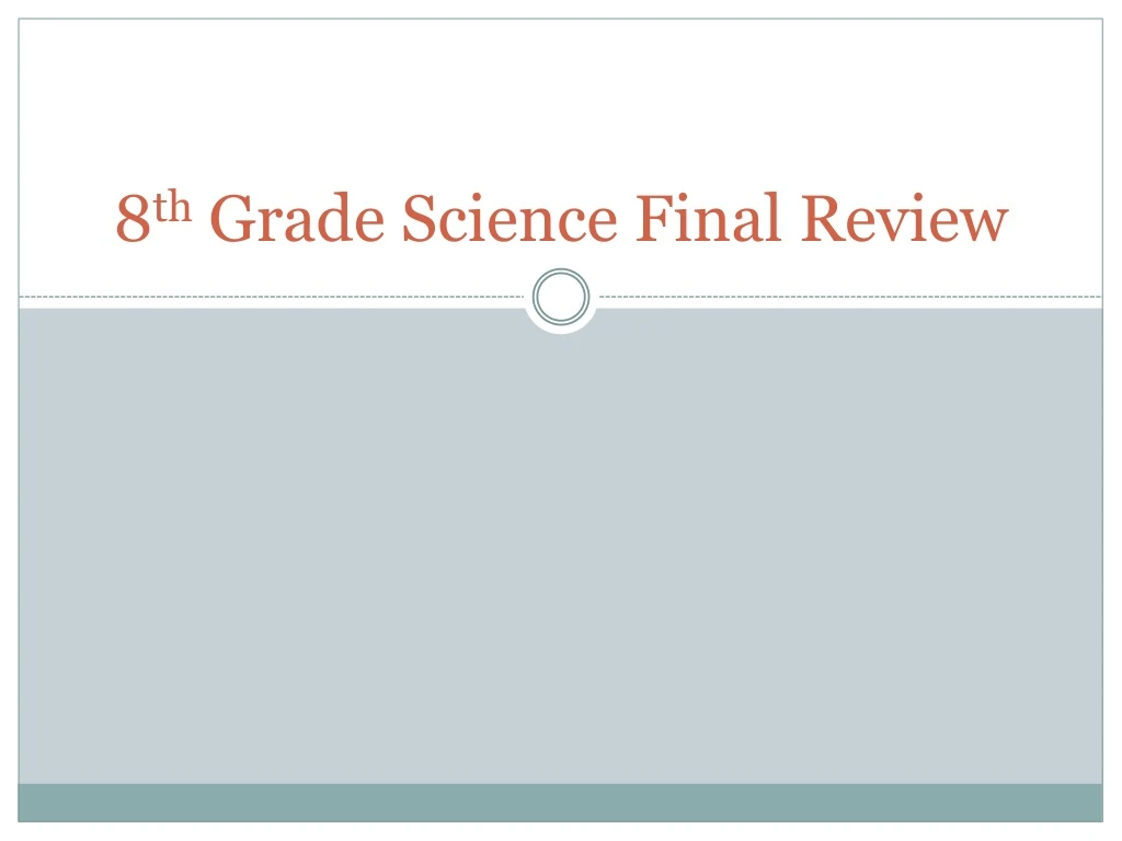 8 th grade science final review