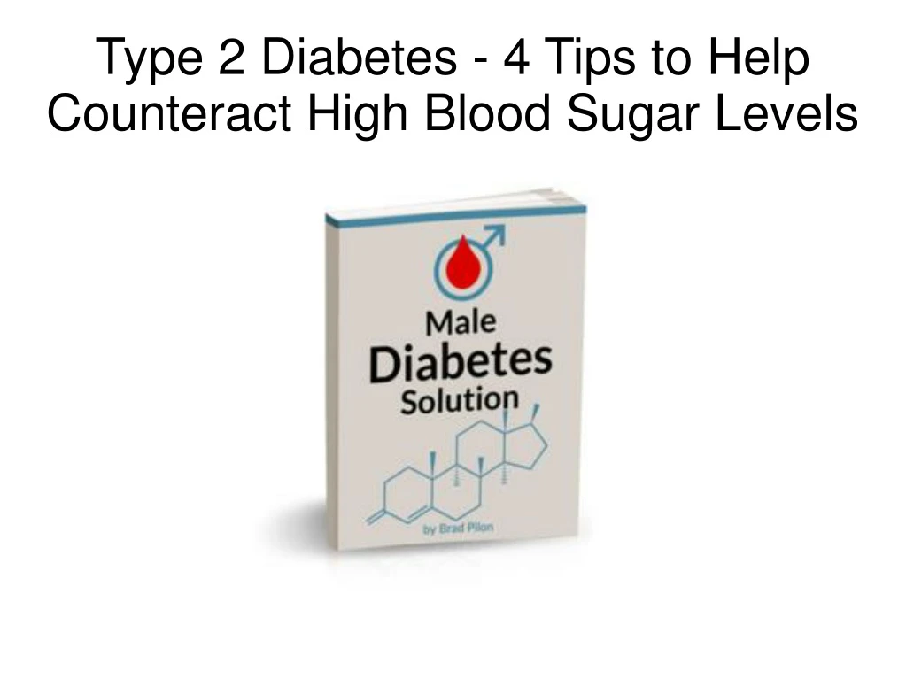 type 2 diabetes 4 tips to help counteract high blood sugar levels