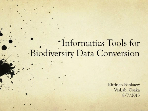 Informatics Tools for Biodiversit y Data Conversion