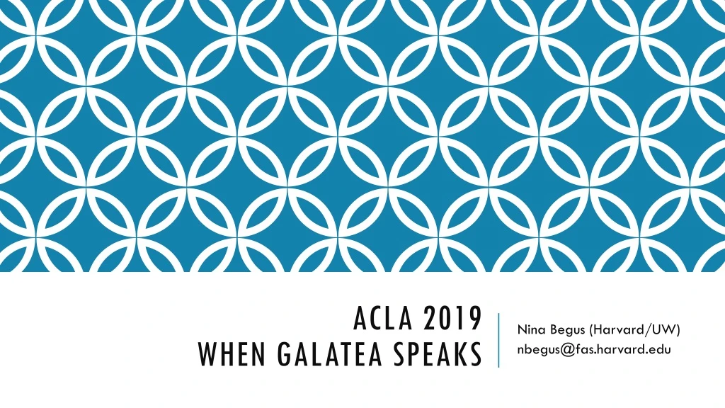 acla 2019 when galatea speaks