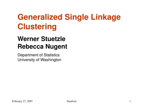 Generalized Single Linkage Clustering Werner Stuetzle Rebecca Nugent