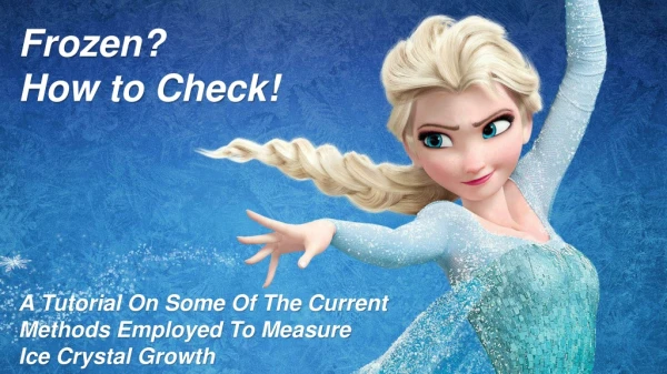 Frozen? How to Check! A Tutorial On Some Of The Current Methods Employed To Measure