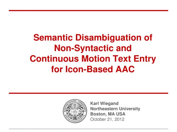 Semantic Disambiguation of Non-Syntactic and Continuous Motion Text Entry for Icon-Based AAC
