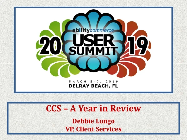 CCS – A Year in Review Debbie Longo VP, Client Services