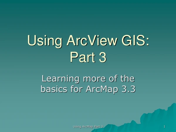 Using ArcView GIS: Part 3