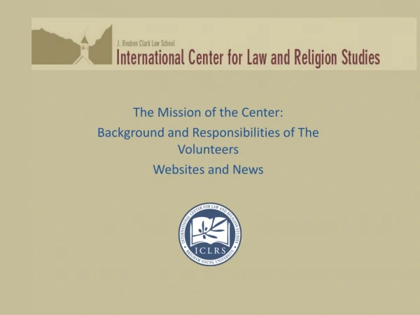 The Mission of the Center: Background and Responsibilities of The Volunteers Websites and News