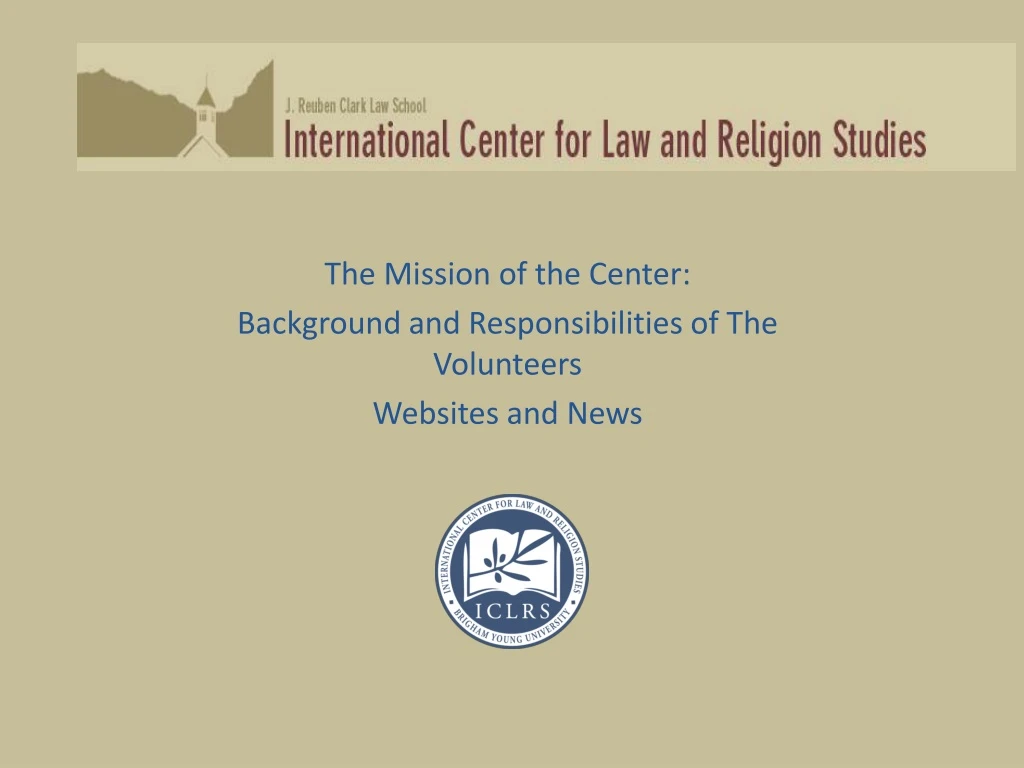 the mission of the center background and responsibilities of the volunteers websites and news