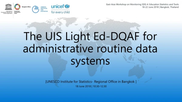The UIS Light Ed-DQAF for administrative routine data systems