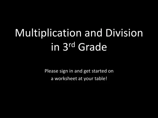 Multiplication and Division in 3 rd Grade