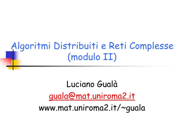 Algoritmi Distribuiti e Reti Complesse (modulo II)