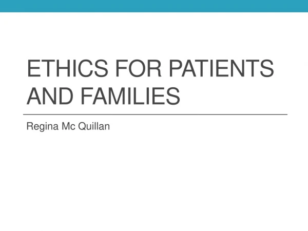 Ethics for Patients and Families