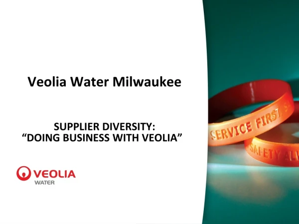 Veolia Water Milwaukee SUPPLIER DIVERSITY: “ DOING BUSINESS WITH VEOLIA ” ”