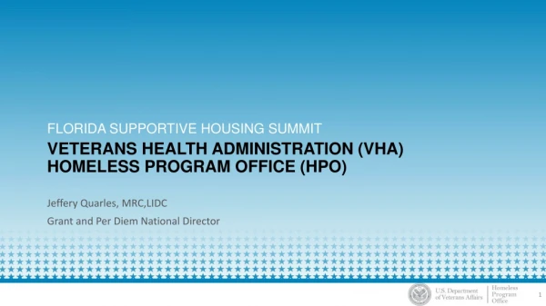 VETERANS HEALTH ADMINISTRATION (VHA) HOMELESS PROGRAM OFFICE (HPO)