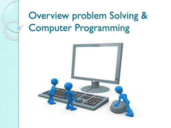 Overview problem Solving &amp; Computer Programming
