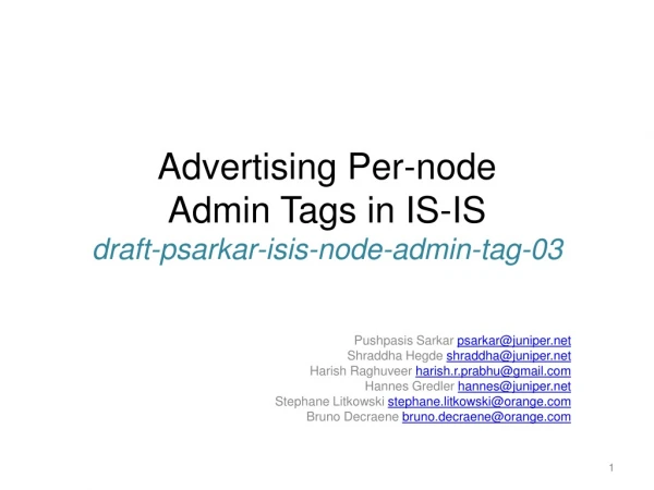 Advertising Per- node Admin Tags in IS-IS draft-psarkar-isis-node-admin-tag- 03