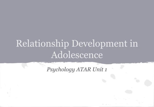 Relationship Development in Adolescence