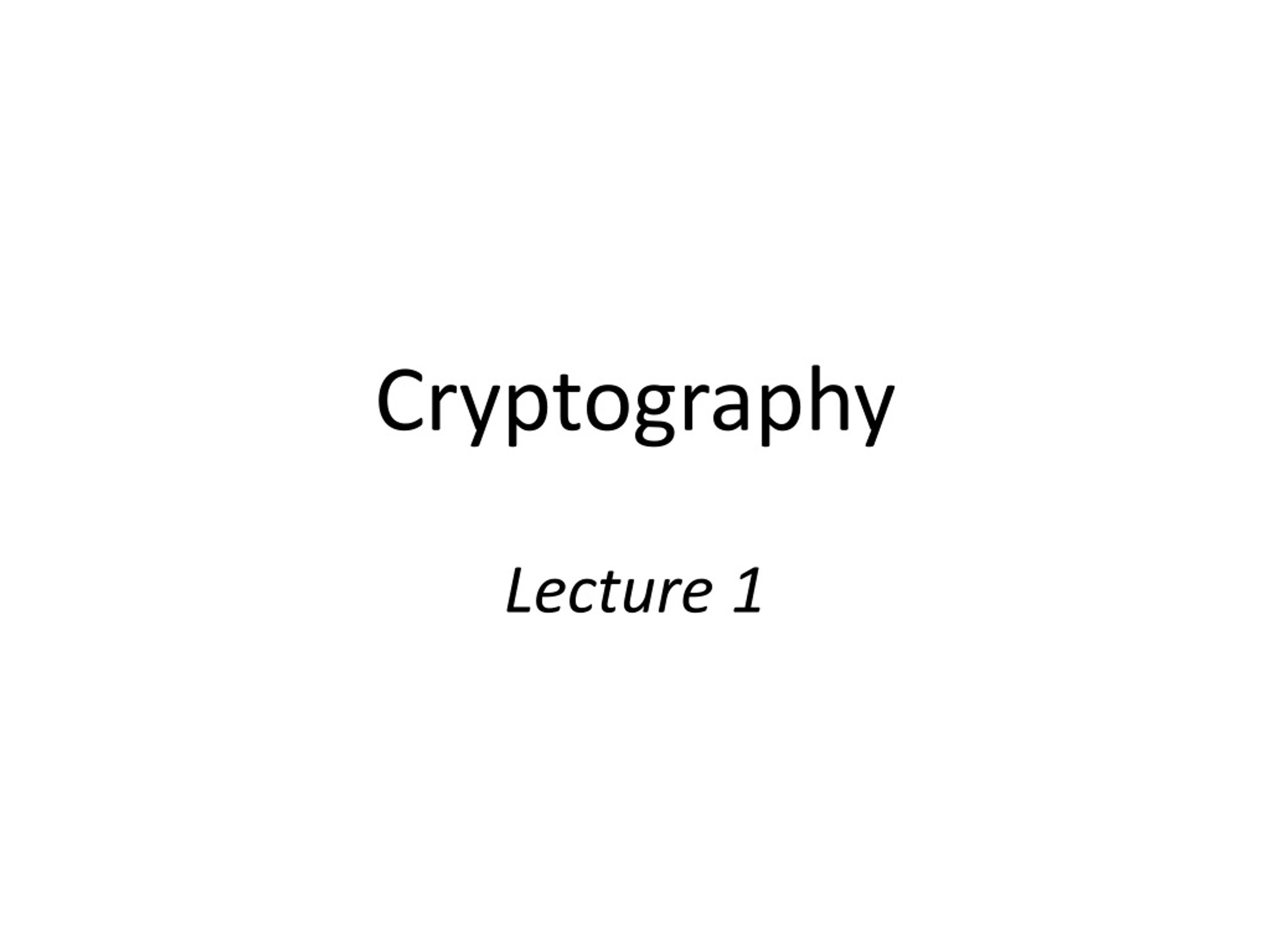 Modern Cryptography Course Overview: Welcome to the World of Crypto! - slide 1