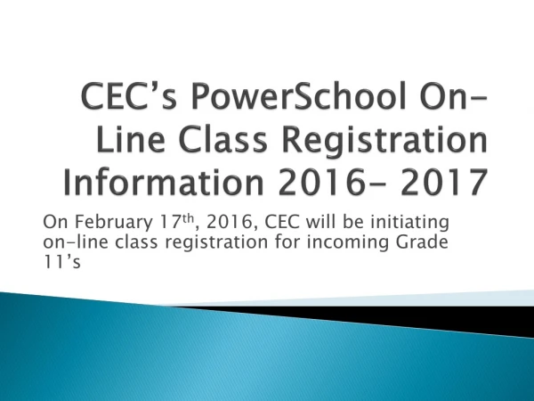 CEC’s PowerSchool On-Line Class Registration Information 2016- 2017