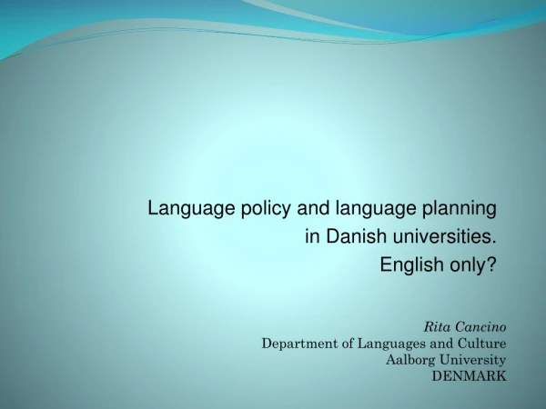 Language policy and language planning in Danish universities. English only?