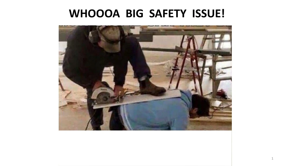 whoooa big safety issue