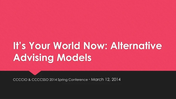 It’s Your World Now: Alternative Advising Models