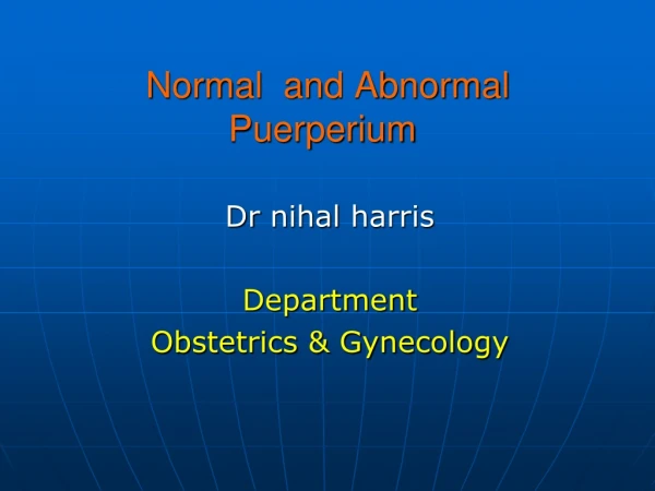 Normal and Abnormal Puerperium