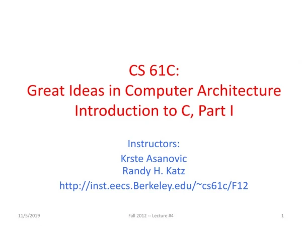 CS 61C: Great Ideas in Computer Architecture Introduction to C, Part I