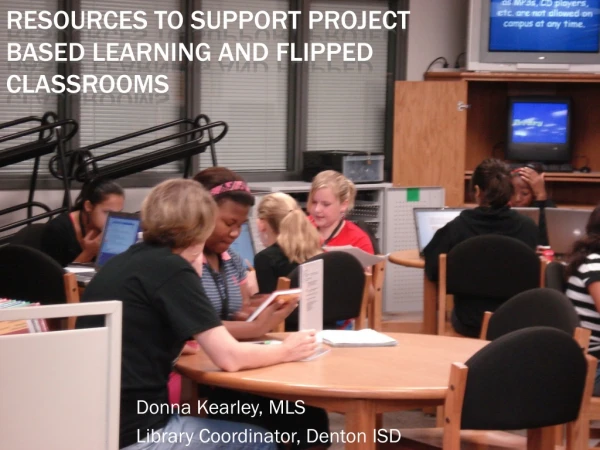 Resources to support Project Based Learning and Flipped Classrooms