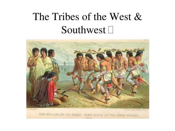 The Tribes of the West &amp; Southwest ?