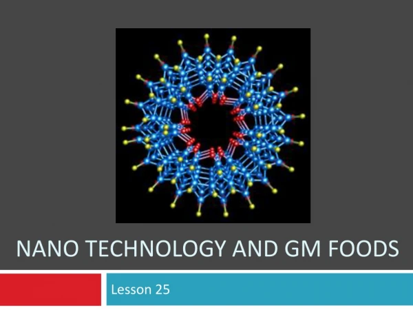 Nano technology and GM foods