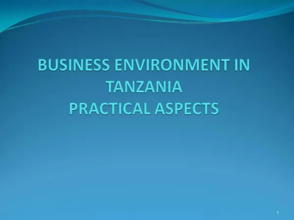 BUSINESS ENVIRONMENT IN TANZANIA PRACTICAL ASPECTS