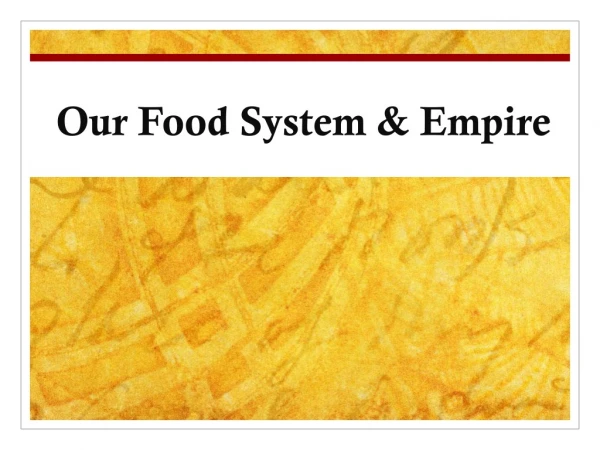 Our Food System &amp; Empire