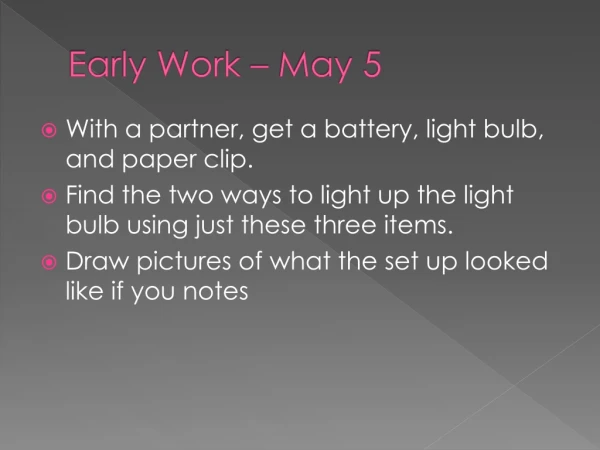 Early Work – May 5