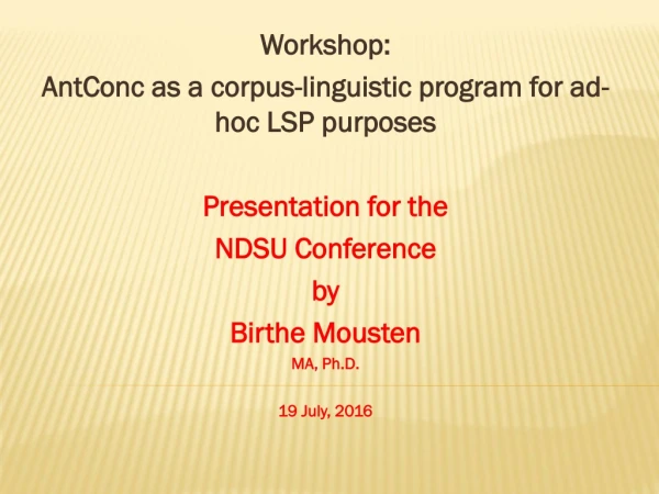 Workshop: AntConc as a corpus-linguistic program for ad-hoc LSP purposes Presentation for the