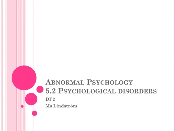 Abnormal Psychology 5.2 Psychological disorders